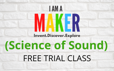 Trial Class- I am a Maker(Science of sound)