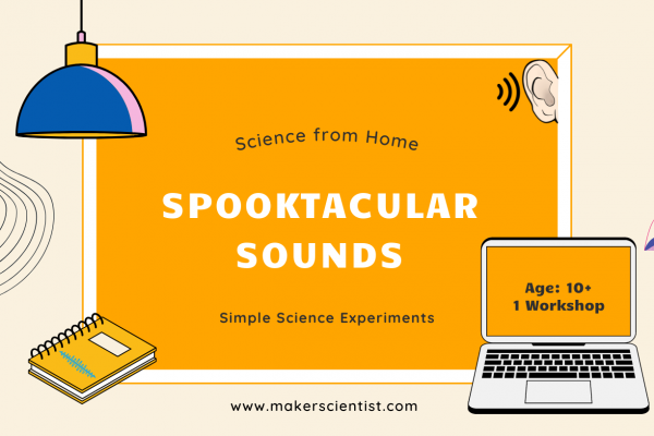 Spooktacular Sounds – Science from home