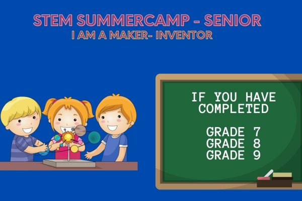 Summercamp – I am a Maker – Inventor Senior (Age:12+)
